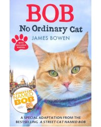 Bob. No Ordinary Cat