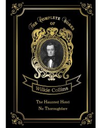 The Haunted Hotel &amp; No Thoroughfare