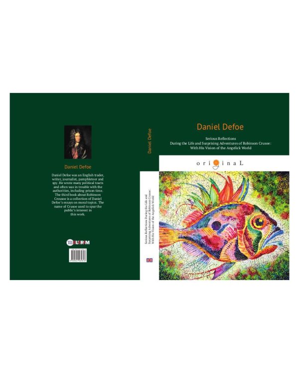 Serious reflections during the life and surprising adventures of Robinson Crusoe: with his Vision of the angelick world = Серьезные размышления Робин
