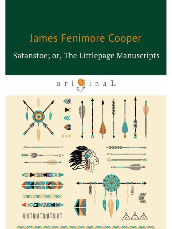 Original Satanstoe; or, The Littlepage Manuscripts = Сатанстоу: на англ.яз