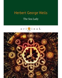 The Sea Lady = Морская дева: на англ.яз