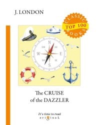 The Cruise of The Dazzler = Путешествие на «Ослепительном»: на англ.яз