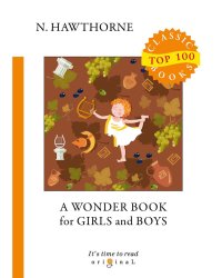 A Wonder Book for Girls and Boys = Книга Чудес для Девочек и Мальчиков: на англ.яз
