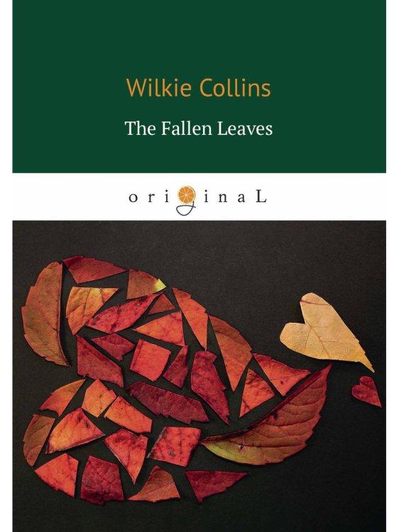 The Fallen Leaves = Опавшие листья: на англ.яз
