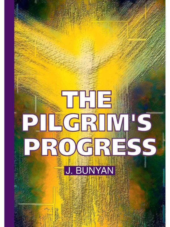 The Pilgrim's Progress = Путешествие Пилигрима в Небесную Страну: на англ.яз