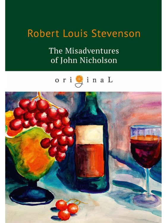 The Misadventures of John Nicholson = Несчастья Джона Никольсона: на англ.яз