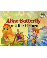 Бабочка Алина и ее картина = Aline-Butterfly and Her Picture (на англ яз)