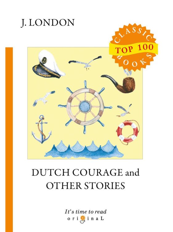 Top 100 Classic Books Dutch Courage and Other Stories
