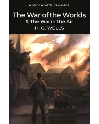 The War of the Worlds and The War in the Air