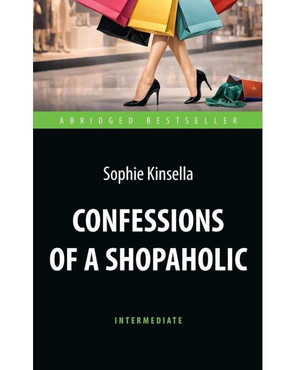 Дополнительное изображение книги «Confessions of a Shopoholic = Признания шопоголика: книга для чтения на английском языке. Intermediate»