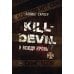Kill-Devil. И всюду кровь: кн. 1