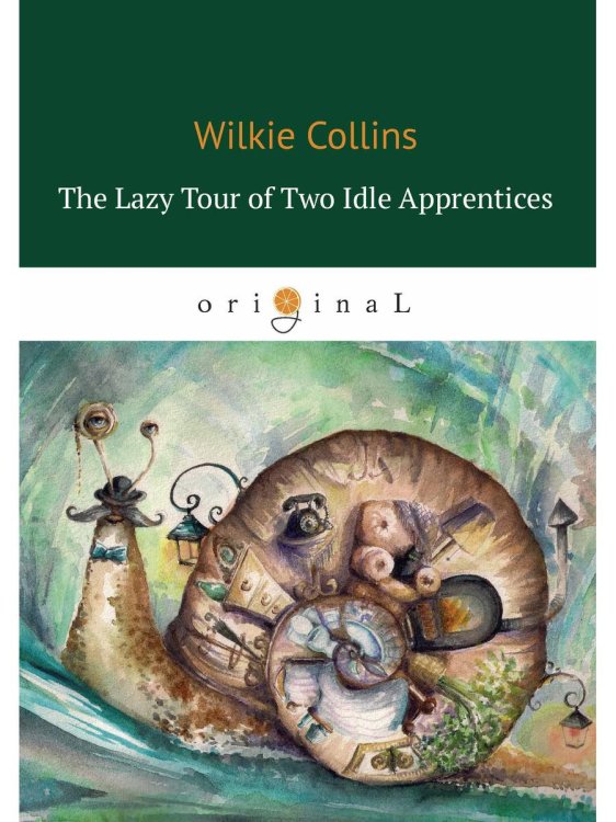 Original The Lazy Tour of Two Idle Apprentices = Ленивое путешествие двух досужих подмастерьев: на англ.яз