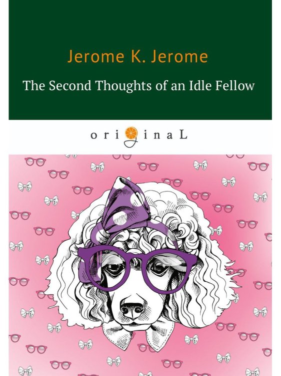 The Second Thoughts of an Idle Fellow