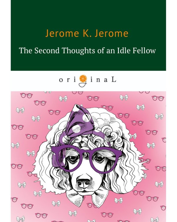 The Second Thoughts of an Idle Fellow