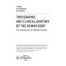 Topographic and clinical anatomy of the human body: the teaching aid for foreign students