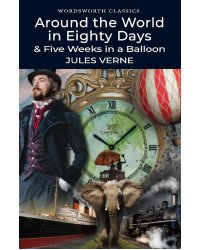 Around the World in Eighty Days & Five Weeks in a Balloon