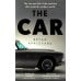 The Car: The Rise and Fall of the Machine that Made the Modern World
