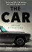 The Car: The Rise and Fall of the Machine that Made the Modern World