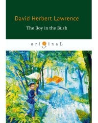 The Boy in the Bush = Джек в Австралии: на англ.яз