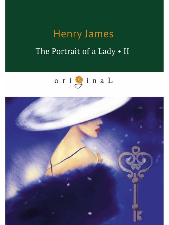 The Portrait of a Lady II = Женский портрет. Ч. 2: на англ.яз