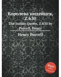 Королева индейцев,  Z.630