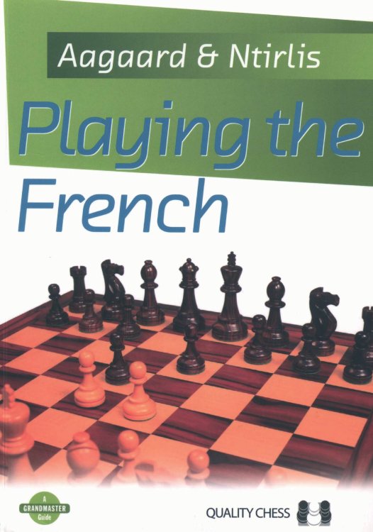 Playing the French (Grandmaster Guide) Обложка книги «Playing the French (Grandmaster Guide)» — Jacob Aagaard; Nikolaos Ntirlis, ISBN 9785885427463