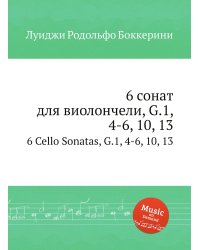 6 сонат для виолончели, G.1, 4-6, 10, 13