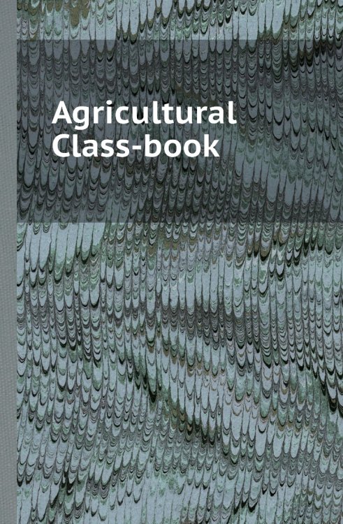 Agricultural Class-book