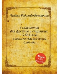6 секстетов для флейты и струнных, G.461-466