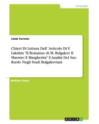 Chiavi Di Lettura Dell´Articolo Di V. Lakshin "Il Romanzo di M. Bulgakov Il Maestro E Margherita" E Analisi Del Suo Ruolo Negli Studi Bulgakoviani