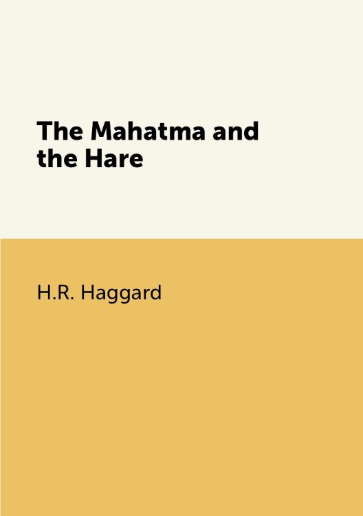 The Mahatma and the Hare The Mahatma and the Hare