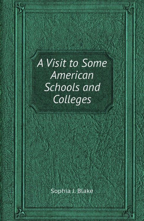 A Visit to Some American Schools and Colleges
