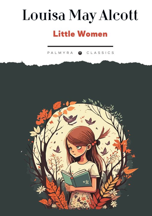 Обложка книги «Little Women» — Alcott Louisa May, ISBN 9785524046956