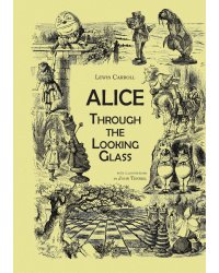 Through the Looking-Glass. An Illustrated Collection of Classic Books