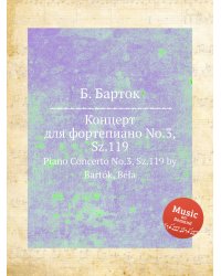 Концерт для фортепиано No.3, Sz.119