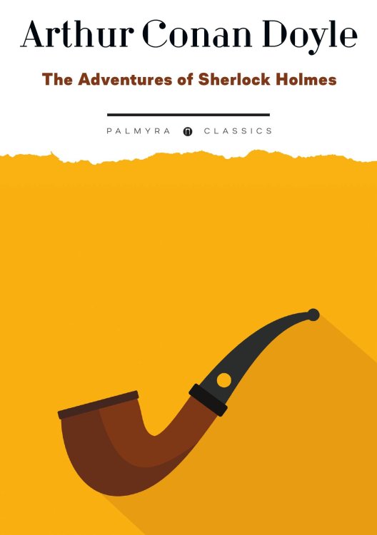 Обложка книги «The Adventures of Sherlock Holmes» — Doyle Arthur Conan, ISBN 9785524021663