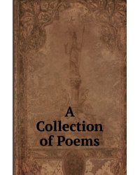 A Collection of Poems