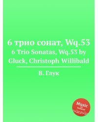 6 трио сонат, Wq.53