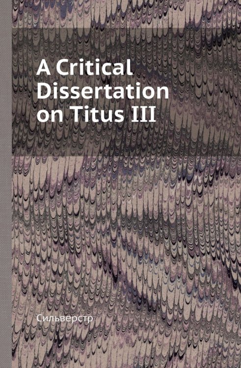 A Critical Dissertation on Titus III