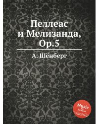 Пеллеас и Мелизанда, Op.5