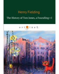 The History of Tom Jones, a Foundling I
