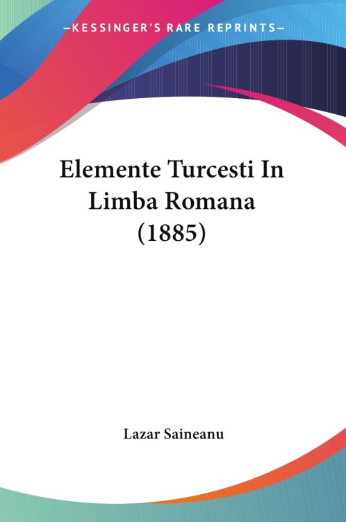 Elemente Turcesti In Limba Romana (1885) Elemente Turcesti In Limba Romana (1885)