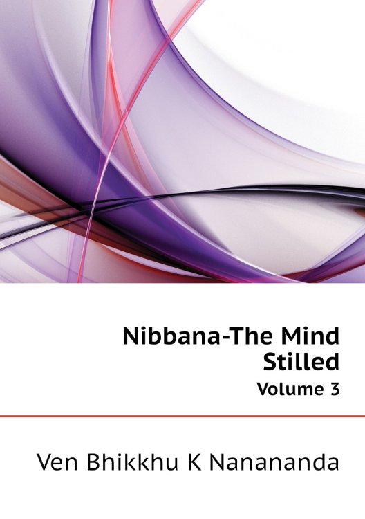 Обложка книги «Nibbana-The Mind Stilled» — Ven Bhikkhu K Nanananda, ISBN 9785885350723