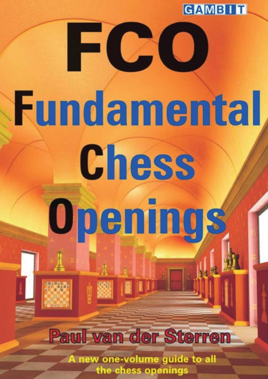 Обложка книги «FCO: Fundamental Chess Openings» — Paul Van der Sterren, ISBN 9785885427456