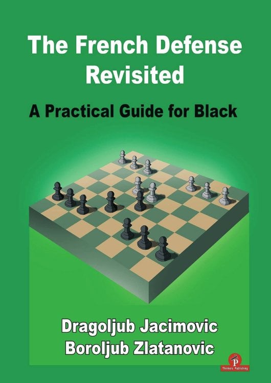 Обложка книги «The French Defense Revisited: A Practical Guide for Black» — Boroljub Zlatanovic; Dragoljub Jacimovic, ISBN 9785885427432