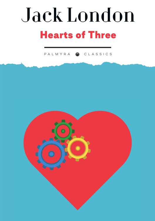 Обложка книги «Hearts of Three» — Jack London, ISBN 9785524046697