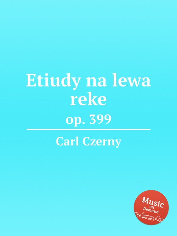 Обложка книги «Etiudy na lewa reke» — Carl Czerny, ISBN 9785884574021