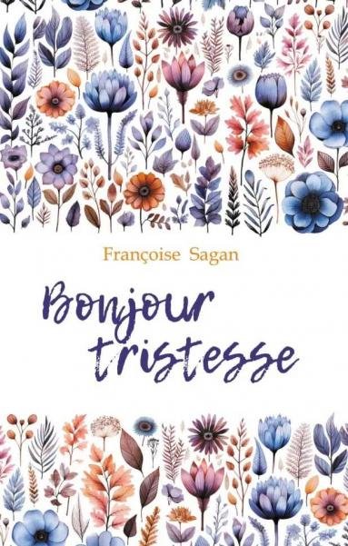 Здравствуй, грусть.Немного солнца в холодной воде французский язык., неадаптир. Здравствуй, грусть.Немного солнца в холодной воде французский язык., неадаптир.