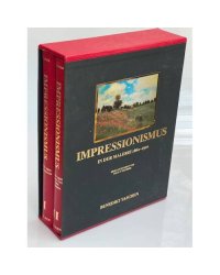 Malerei des Impressionismus 1860 - 1920. Band 1: Der Impressionismus in Frankreich. Band 2: Der Impressionismus in Europa und Amerika