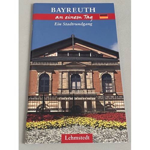 Обложка книги «Bayreuth an einem Tag -Байройт за один день.» — Michael Schulze, ISBN 9783942473286
